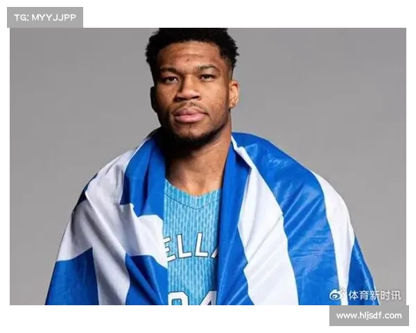 字母哥扬名世界篮坛从希腊国家队到NBA荣耀的传奇征程